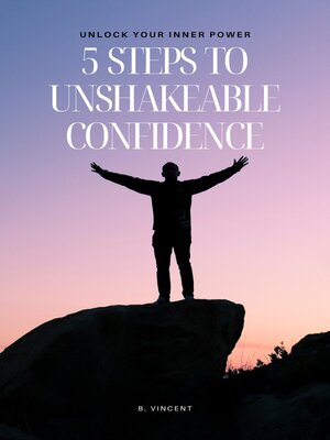 cover image of 5 Steps to Unshakeable Confidence